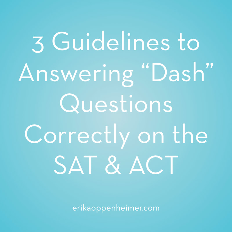 3 Guidelines to Answering “Dash” Questions Correctly on the SAT & ACT