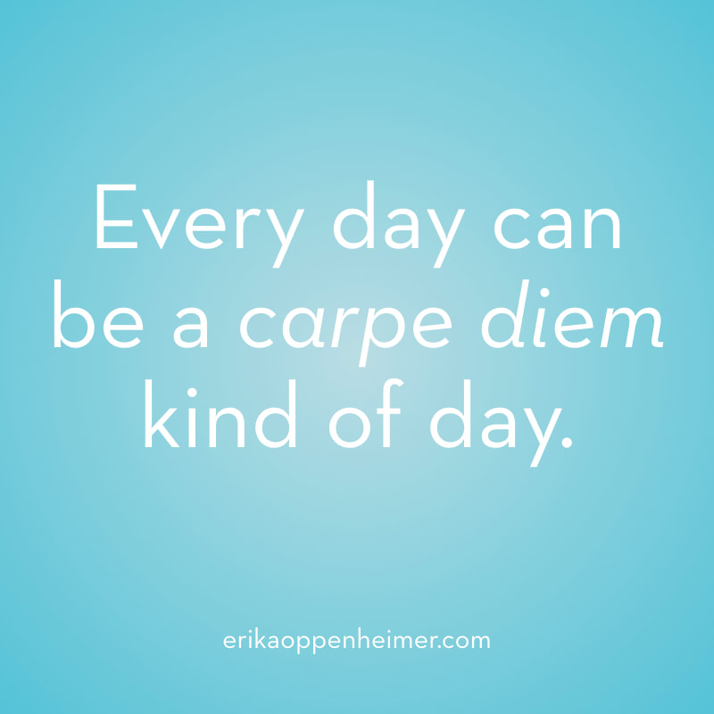 Every day can be a carpe diem kind of day. // erikaoppenheimer.com // My Power Breakfast