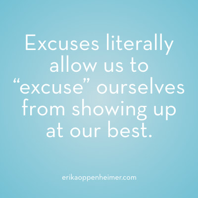 Excuses literally allow us to 