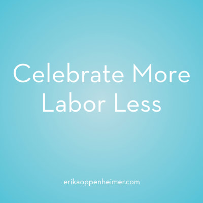 Celebrate More Labor Less