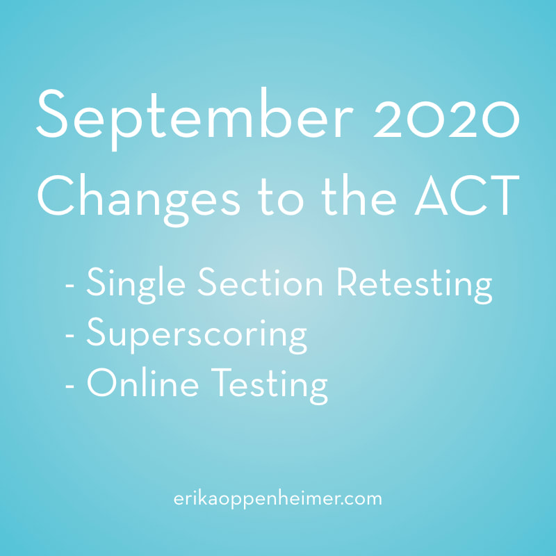 September 2020 Changes to the ACT: - Single Section Retesting - Superscoring - Online Testing